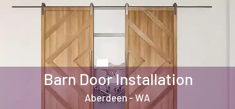  Barn Door Installation Aberdeen - WA