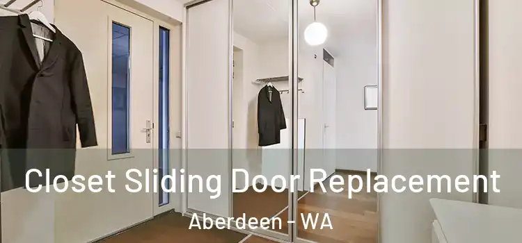  Closet Sliding Door Replacement Aberdeen - WA