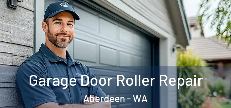  Garage Door Roller Repair Aberdeen - WA