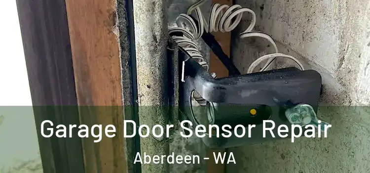  Garage Door Sensor Repair Aberdeen - WA