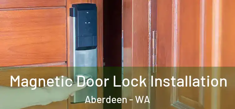  Magnetic Door Lock Installation Aberdeen - WA