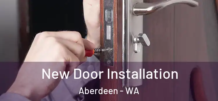  New Door Installation Aberdeen - WA