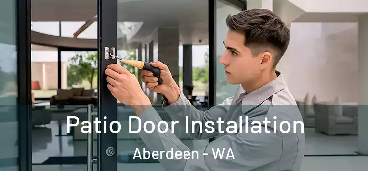  Patio Door Installation Aberdeen - WA