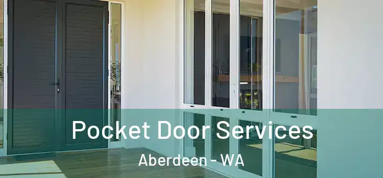  Pocket Door Services Aberdeen - WA