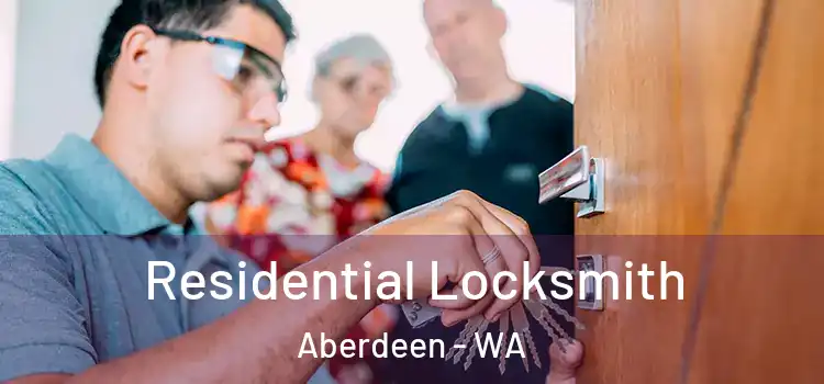  Residential Locksmith Aberdeen - WA