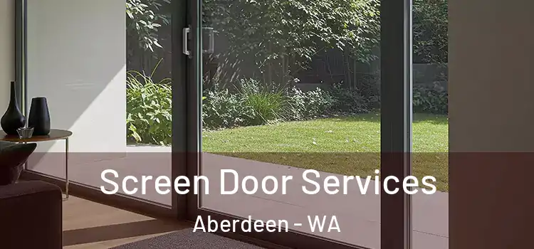 Screen Door Services Aberdeen - WA