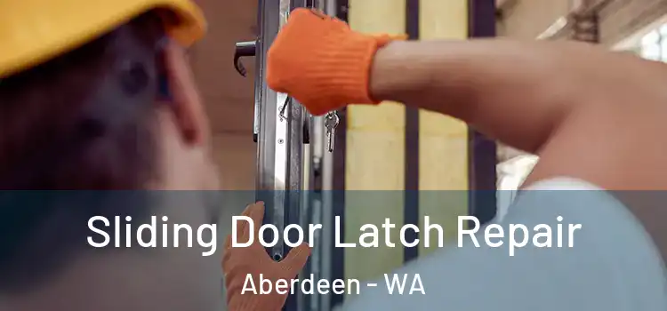  Sliding Door Latch Repair Aberdeen - WA