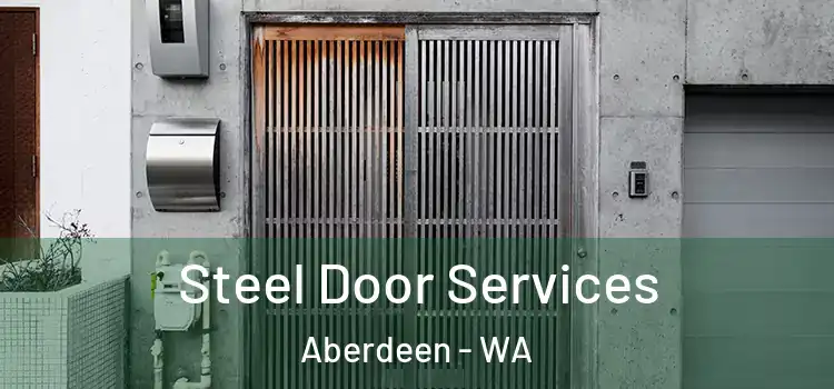  Steel Door Services Aberdeen - WA